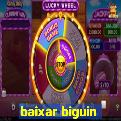 baixar biguin