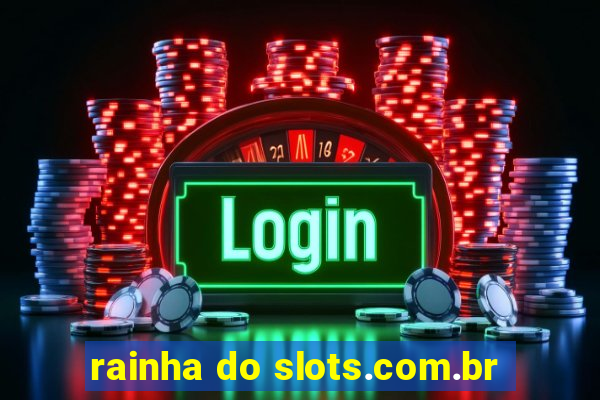 rainha do slots.com.br