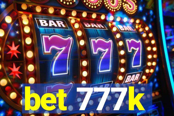 bet 777k