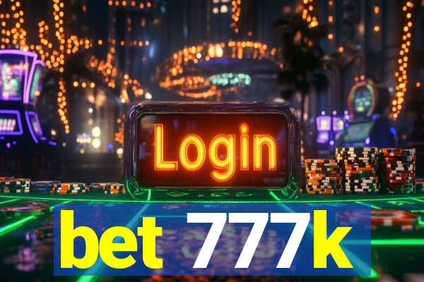 bet 777k