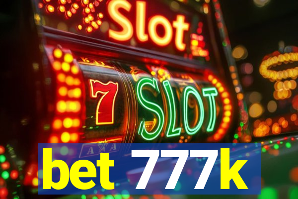 bet 777k