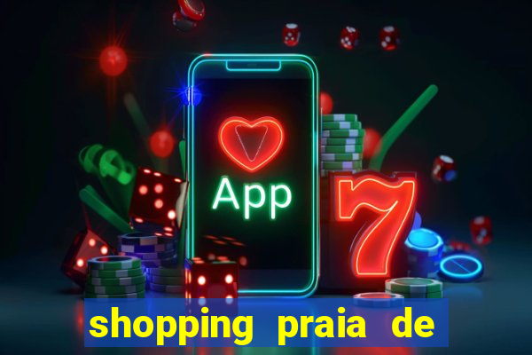 shopping praia de belas cinema