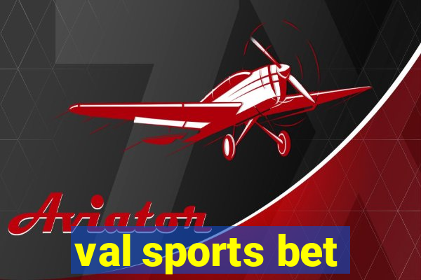 val sports bet