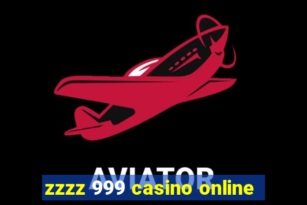 zzzz 999 casino online