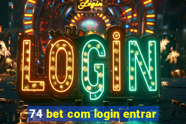 74 bet com login entrar