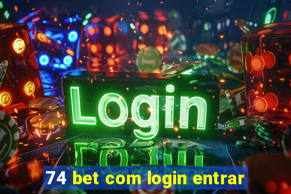 74 bet com login entrar