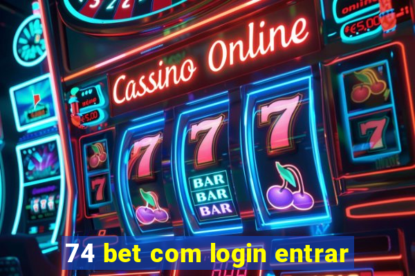 74 bet com login entrar