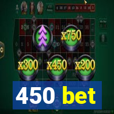 450 bet