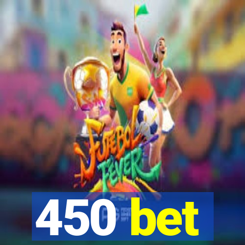 450 bet