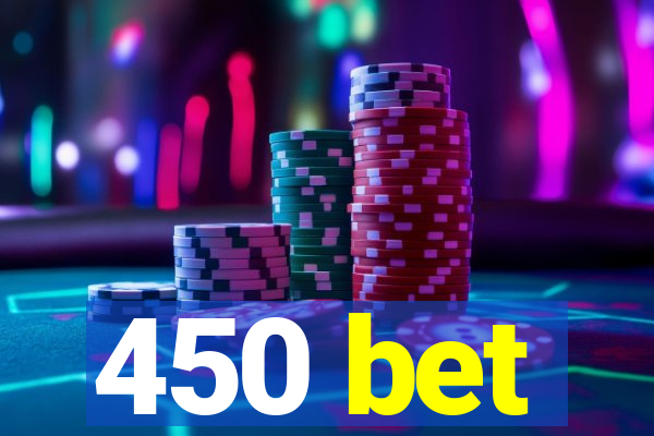 450 bet