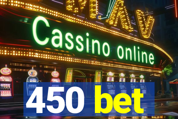 450 bet