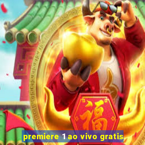 premiere 1 ao vivo gratis