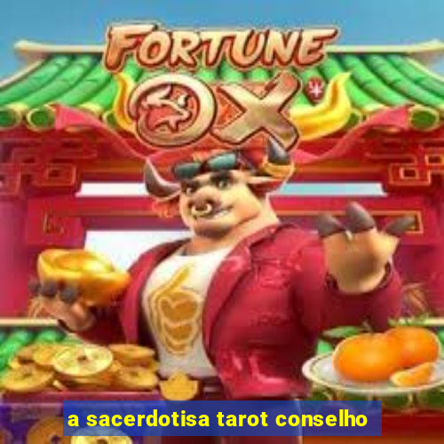 a sacerdotisa tarot conselho