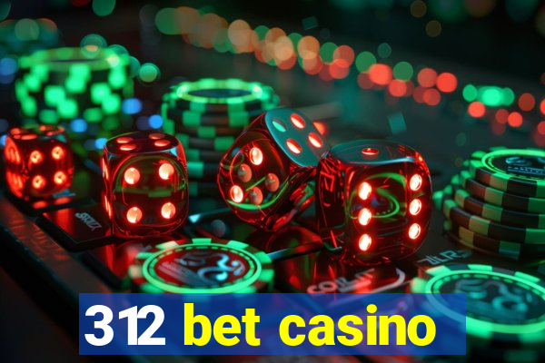 312 bet casino