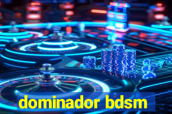 dominador bdsm