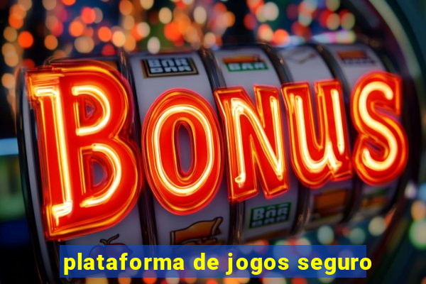 plataforma de jogos seguro