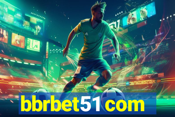 bbrbet51 com