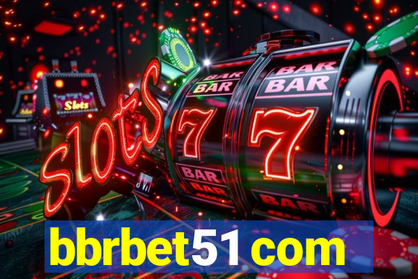 bbrbet51 com