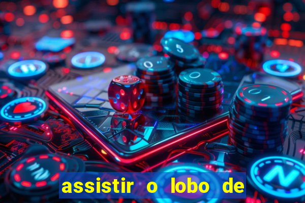 assistir o lobo de wall street gratis