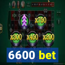 6600 bet