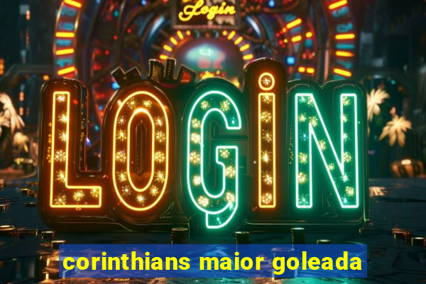 corinthians maior goleada