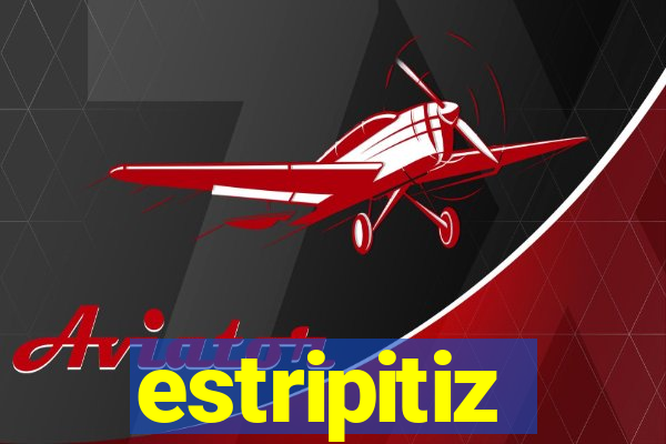 estripitiz