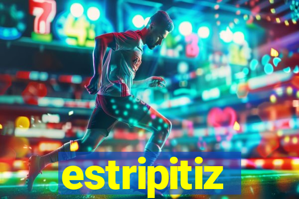 estripitiz