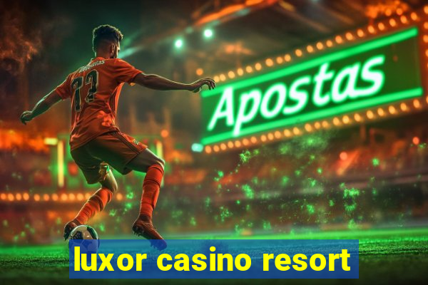 luxor casino resort