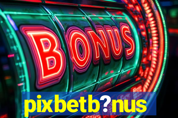 pixbetb?nus