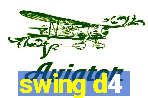 swing d4