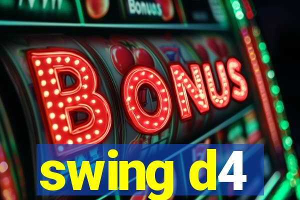 swing d4