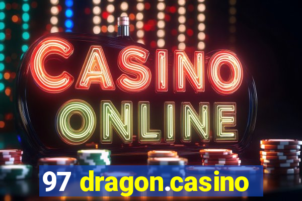 97 dragon.casino