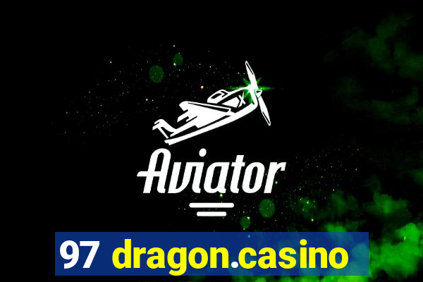 97 dragon.casino