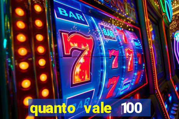 quanto vale 100 pesos em real