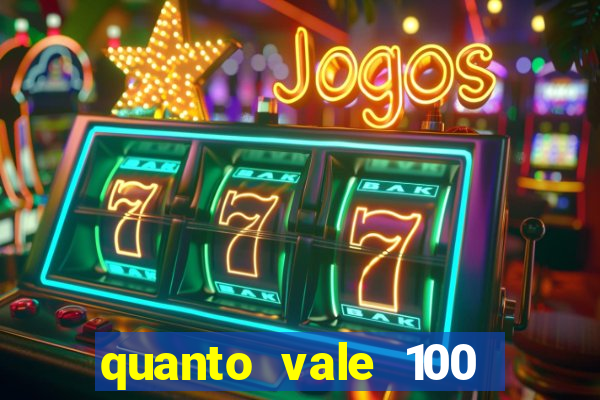 quanto vale 100 pesos em real