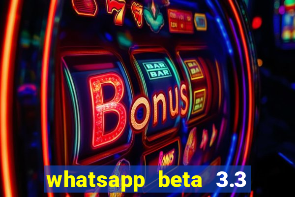 whatsapp beta 3.3 10 instalar