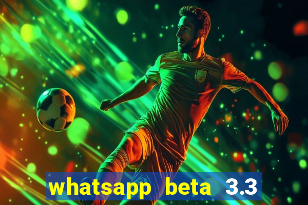 whatsapp beta 3.3 10 instalar