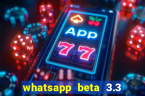 whatsapp beta 3.3 10 instalar