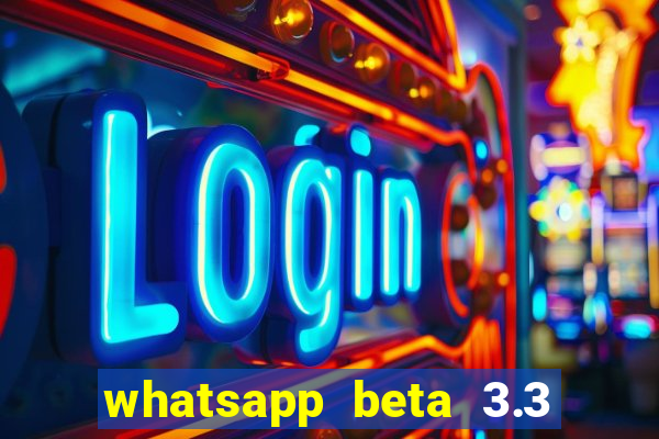 whatsapp beta 3.3 10 instalar