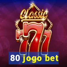 80 jogo bet