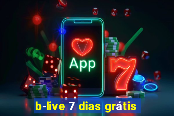 b-live 7 dias grátis