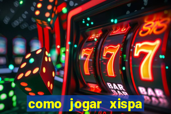 como jogar xispa no jogo do bicho