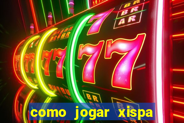 como jogar xispa no jogo do bicho