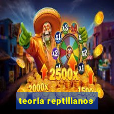 teoria reptilianos