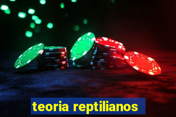 teoria reptilianos