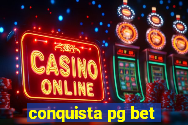 conquista pg bet