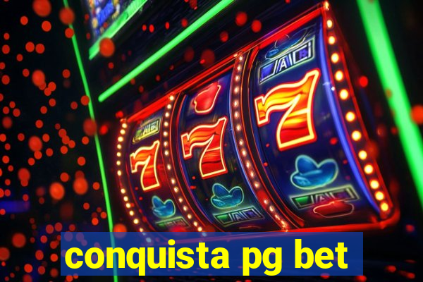 conquista pg bet