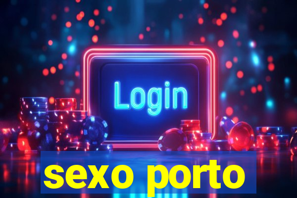 sexo porto