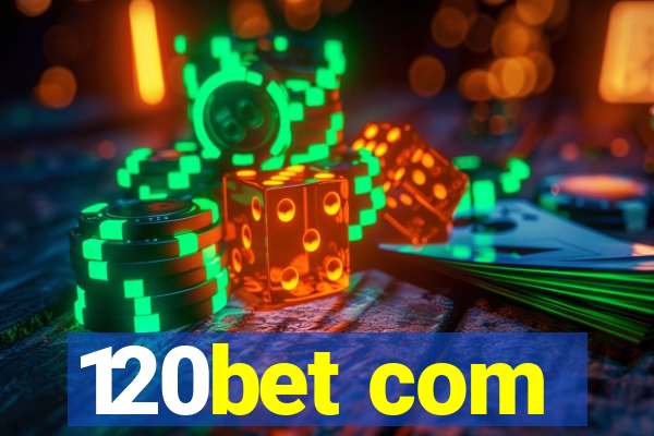 120bet com