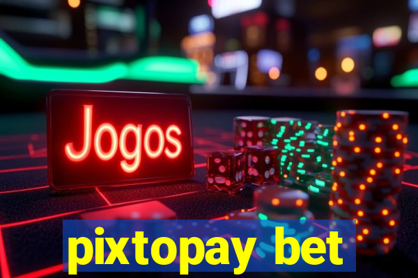 pixtopay bet